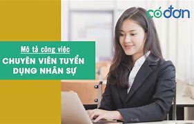 Mô Tả Công Việc Của Chuyên Viên Tuyển Dụng